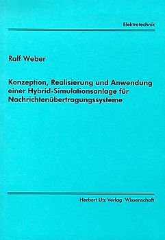 Konzeption, Realisierung und Anwendung einer Hybrid-Simulationsanlage für Nachrichtenübertragungssysteme