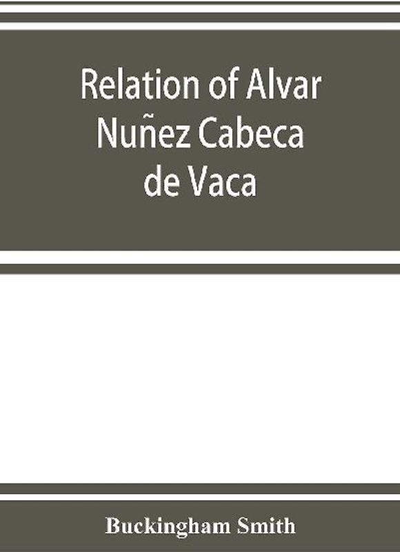 Relation of Alvar Nun¿ez Cabec¿a de Vaca