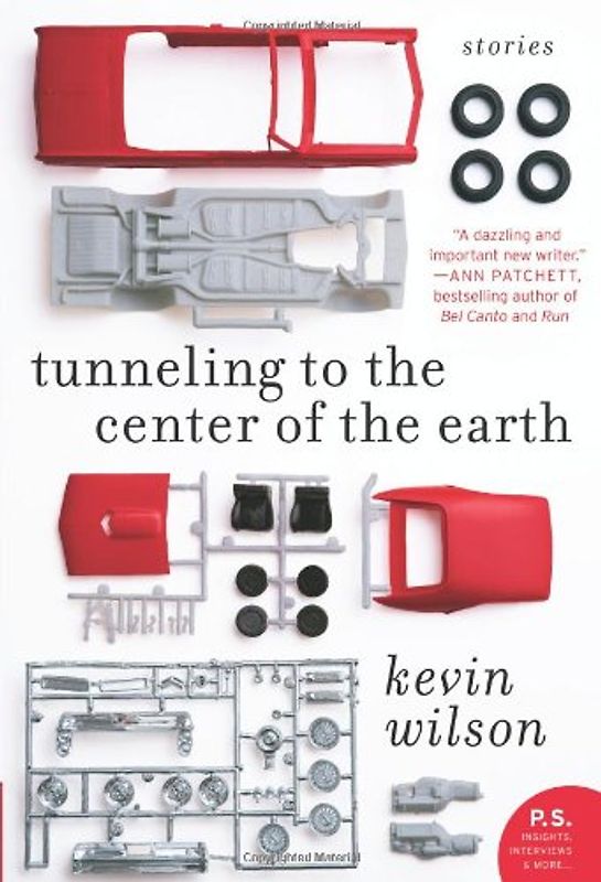 Tunneling to the Center of the Earth: Stories (P.S.) - Kevin Wilson