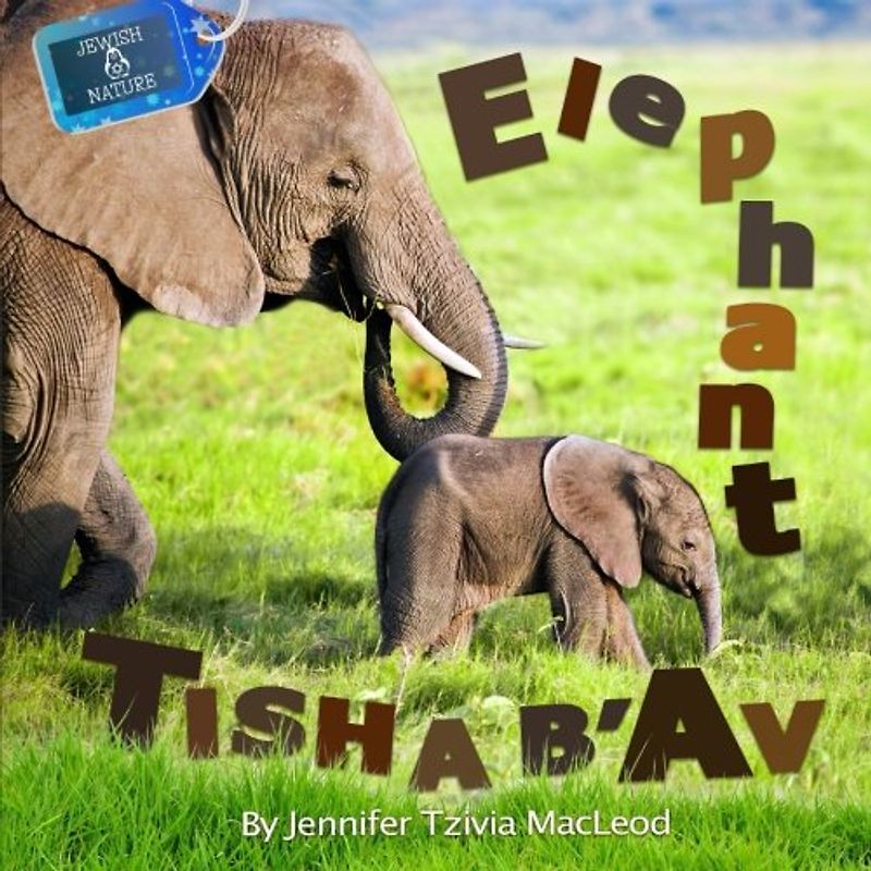 Elephant Tisha b'Av (Jewish Nature, Band 4)