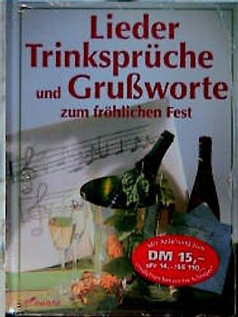 Lieder, Trinksprüche und Grussworte. Zum fröhlichen Fest