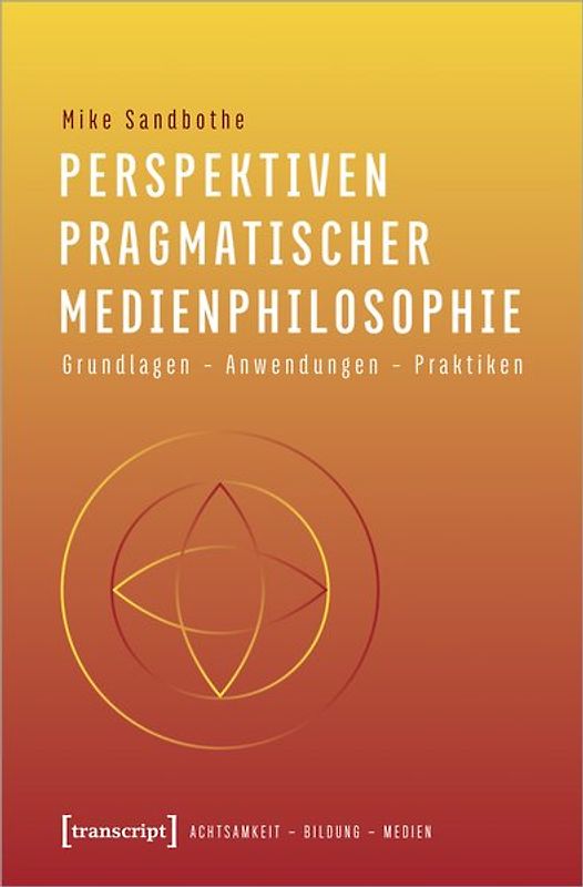 Perspektiven pragmatischer Medienphilosophie