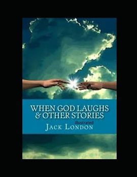 When God Laughs & Other Stories Illustrated
