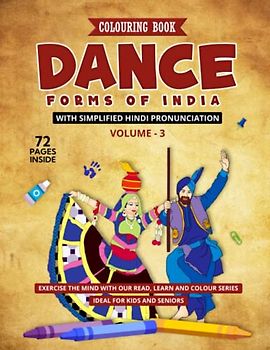 Colourful Rhythms of India Vol. 3: A Vibrant Colouring Book of Traditional Indian Dance Forms Celebrating the Art, Culture, and History of India: Unlock the Secrets of Indian Dance Forms
