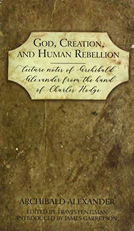 God, Creation, and Human Rebellion
