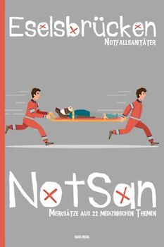 Eselsbrücken NotSan: Notfallsanitäter - Merksätze aus 22 medizinischen Themen