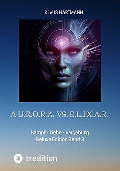 A.U.R.O.R.A. vs. E.L.I.X.A.R. Deluxe Edition Band 3