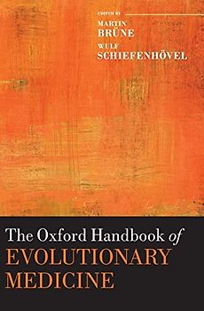 The Oxford Handbook of Evolutionary Medicine (Oxford Handbooks)