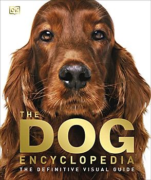 The Dog Encyclopedia (Dk) - Dk