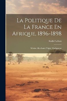 La Politique De La France En Afrique, 1896-1898
