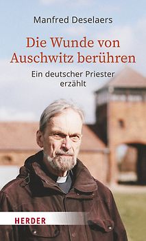 Die Wunde von Auschwitz berühren