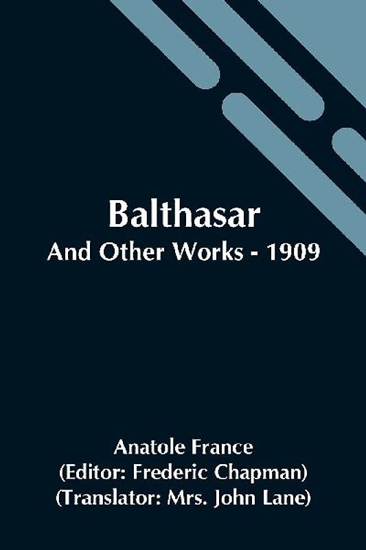 Balthasar; And Other Works - 1909