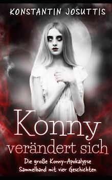 Konny verändert sich: Die große Konny-Apokalypse (Meine Freundin Konny, Band 2)