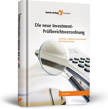 Die neue Investment-Prüfberichtsverordnung