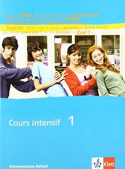 Cours intensif 1. Grammatisches Beiheft 1. Lernjahr