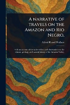 A Narrative of Travels on the Amazon and Rio Negro,