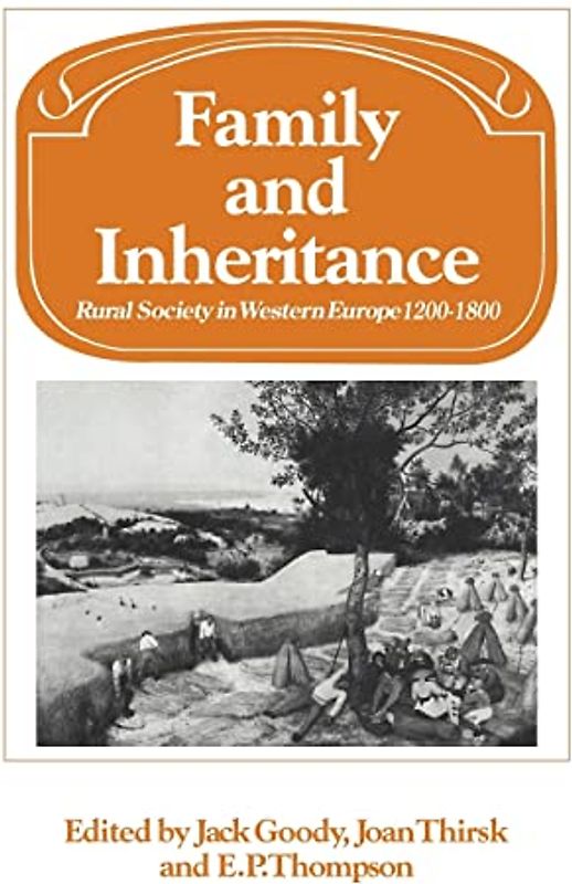 Family and Inheritance: Rural Society in Western Europe, 1200-1800 (Past and Present Publications)