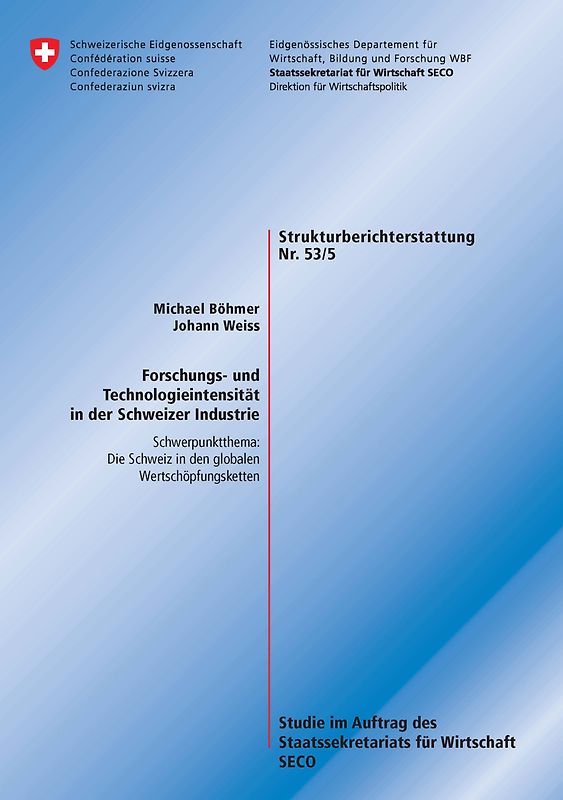 Forschungs- und Technologieintensität in der Schweizer Industrie / Schwerpunktthema: Die Schweiz in den globalen Wertschöpfungsketten