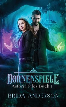 Dornenspiele: Astoria Files 1