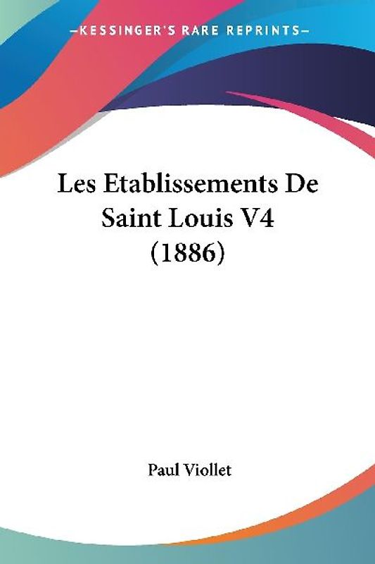 Les Etablissements De Saint Louis V4 (1886)