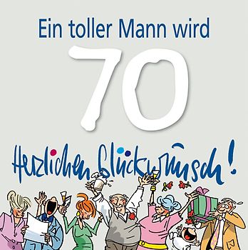 Ein toller Mann wird 70 Herzlichen Glückwunsch!