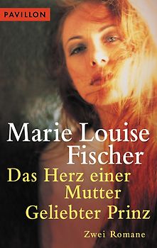 Das Herz einer Mutter /Geliebter Prinz