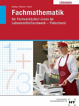 Lösungen Fachmathematik für Fachverkäufer/-innen im Lebensmittelhandwerk