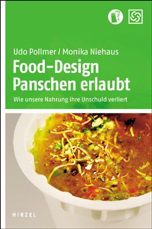 Food-Design Panschen erlaubt. Wie unsere Nahrung ihre Unschuld verliert