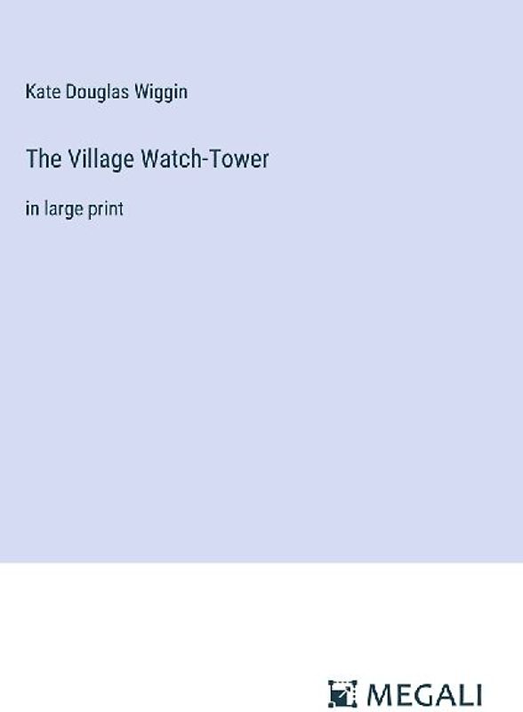 The Village Watch-Tower