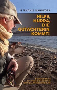 Hilfe, Hurra, die Gutachterin kommt!