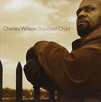 Wilson,Charles - Troubled Child