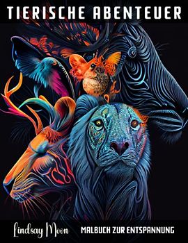 Tierische Abenteuer Malbuch zur Entspannung: 50 Faszinierende Motive von anmutigen Tieren für Kreativität, zur Entspannung und Stressabbau
