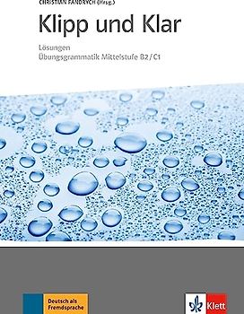 Klipp und Klar: Übungsgrammatik Mittelstufe Deutsch: Lösungen