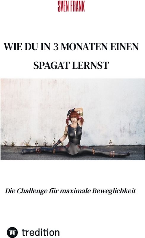 Wie du in 3 Monaten einen Spagat lernst