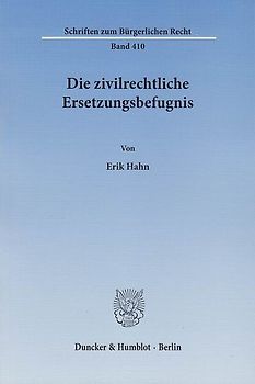 Die zivilrechtliche Ersetzungsbefugnis.