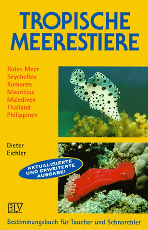 Tropische Meerestiere. Bestimmungsbuch für Taucher und Schnorchler. Rotes Meer, Seychellen, Komoren, Mauritius, Malediven, Thailand, Philippinen
