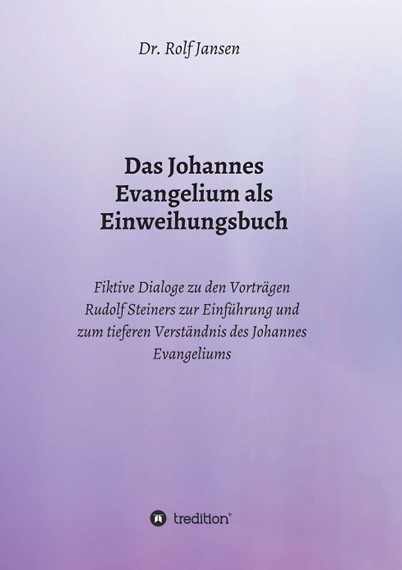 Das Johannes Evangelium als Einweihungsbuch
