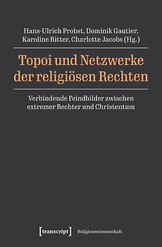 Topoi und Netzwerke der religiösen Rechten