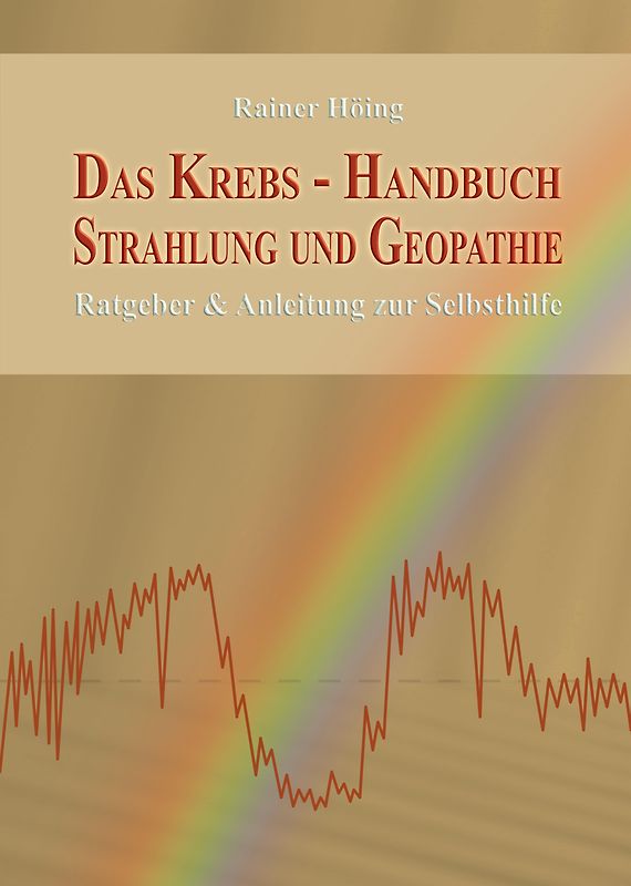 Das Krebs-Handbuch Strahlung und Geopathie