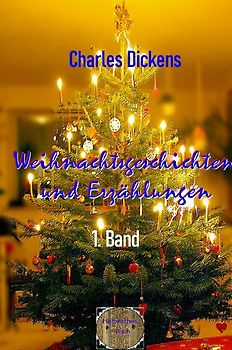Weihnachtsgeschichten und Erzählungen, 1. Band