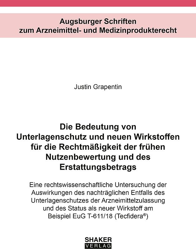 Die Bedeutung von Unterlagenschutz und neuen Wirkstoffen für die Rechtmäßigkeit der frühen Nutzenbewertung und des Erstattungsbetrags