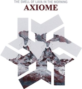 Axiome - The Smell Of Lava In The Morning