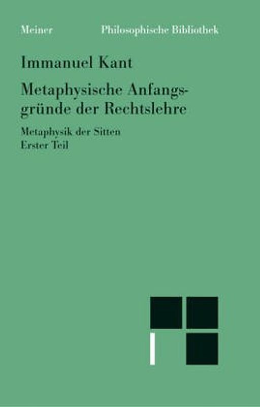 Metaphysik der Sitten / Metaphysische Anfangsgründe der Rechtslehre