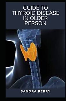 Guide to Thyroid disease in Older Person: Older patients with thyroid disorders should be offered gradual and careful treatment, and, as always, require lifelong follow-up.