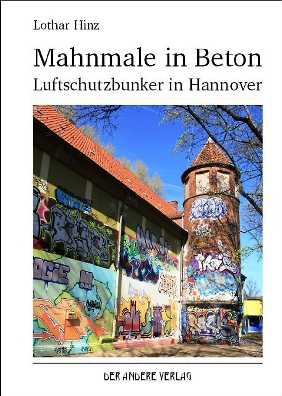 Mahnmale in Beton - Luftschutzbunker in Hannover