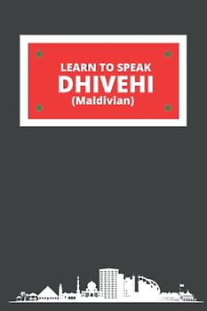 LEARN TO SPEAK DHIVEHI (MALDIVIAN) (Planning a Trip to the Maldives)