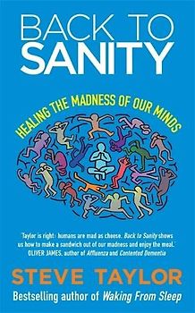Back to Sanity: Healing the Madness of Our Minds