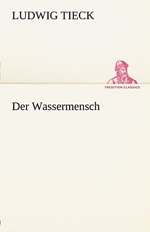 Der Wassermensch (TREDITION CLASSICS)