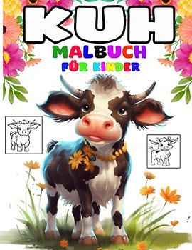 Kuh-Malbuch für Kinder: Spaß und erstaunliche Kuh Malvorlagen für Kinder, Jungen und Mädchen, Designs, die bereit sind, zum Spaß zu färben, tolles Geschenk für Kinder.