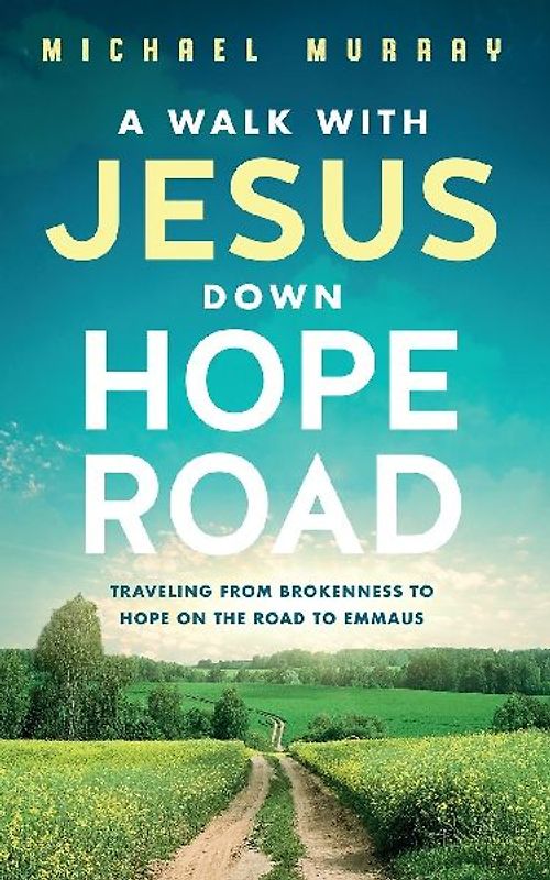 A Walk With Jesus Down Hope Road